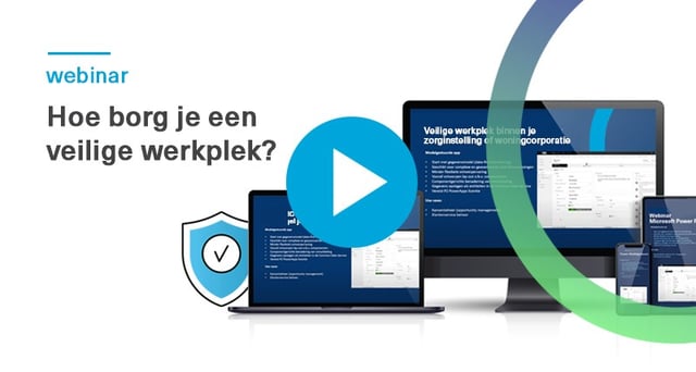 Webinar 'Hoe borg je een veilige werkplek voor zorginstellingen en woningcorporaties?'