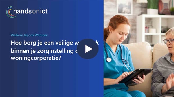 Webinar 'Hoe borg je een veilige werkplek voor zorginstellingen en woningcorporaties?'