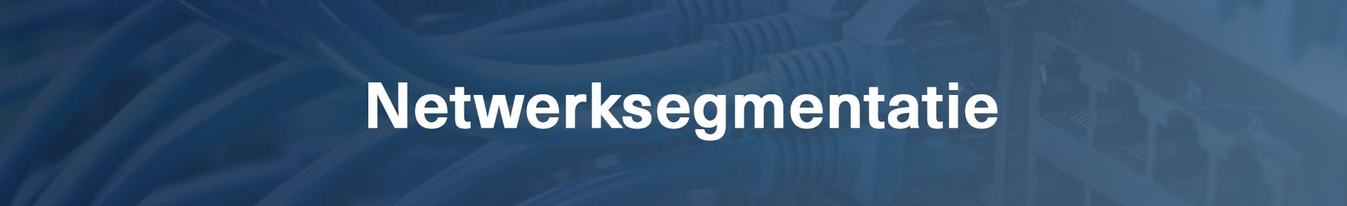 header_netwerksegmentatie